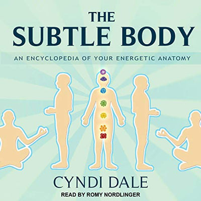 Suble Body ; An Encylopedia of Your Energeic Anatomy | Carpe Diem With Remi