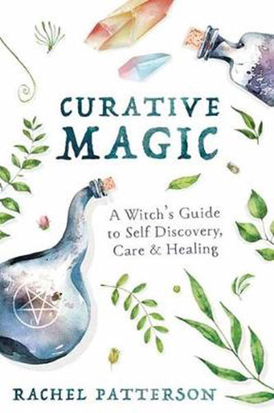 Curative Magic: A Witch's Guide to Self Discovery, Care and Healing | Carpe Diem With Remi