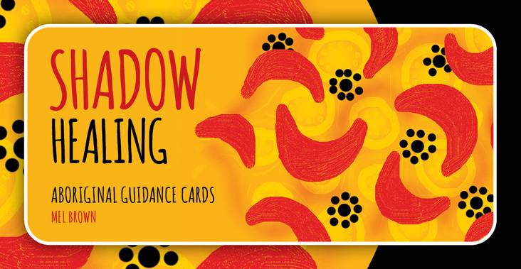Shadow Healing Aboriginal Guidance Cards | Carpe Diem With Remi