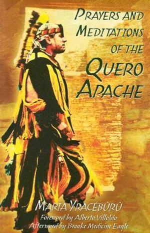 Prayers and Meditations Of The Quero Apache | Carpe Diem With Remi
