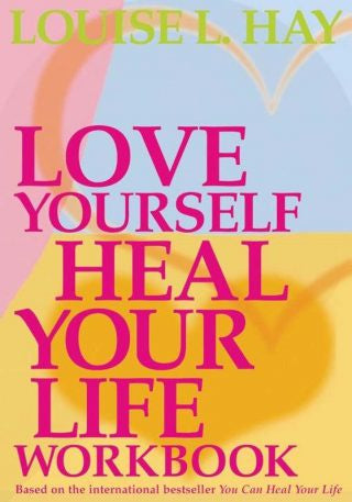 Love Yourself | Heal Your Life Workbook | Carpe Diem with Remi