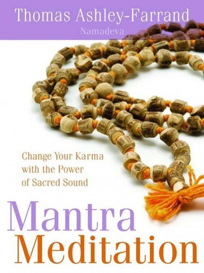 Mantra Meditation: Change Your Karma With Power of Sacred Sound