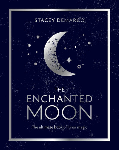Enchanted Moon The Ultimate Book Of Lunar Magic | Carpe Diem With Remi